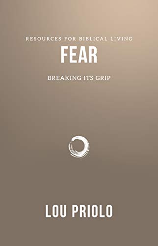 Fear: Breaking Its Grip