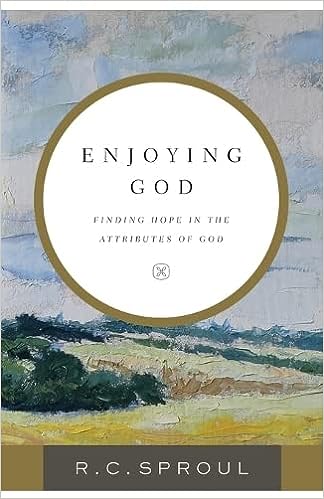 Enjoying God: Finding Hope in the Attributes of God