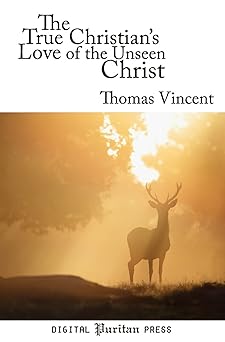 The True Christian's Love to the Unseen Christ