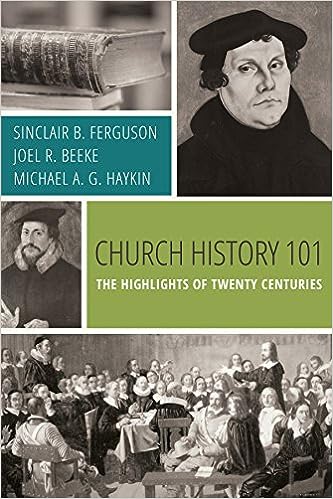 Church History 101: The Highlights of Twenty Centuries