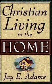 Christian Living in the Home