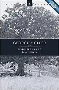 George Muller: Delighted in God