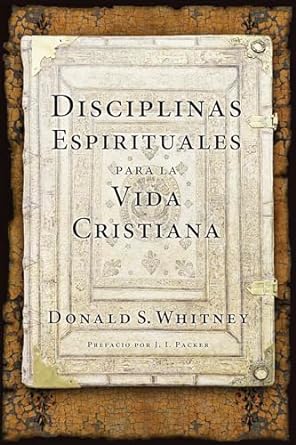 Disciplinas Espirituales Para La Vida Cristina