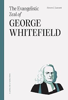 The Evangelistic Zeal of George Whitefield