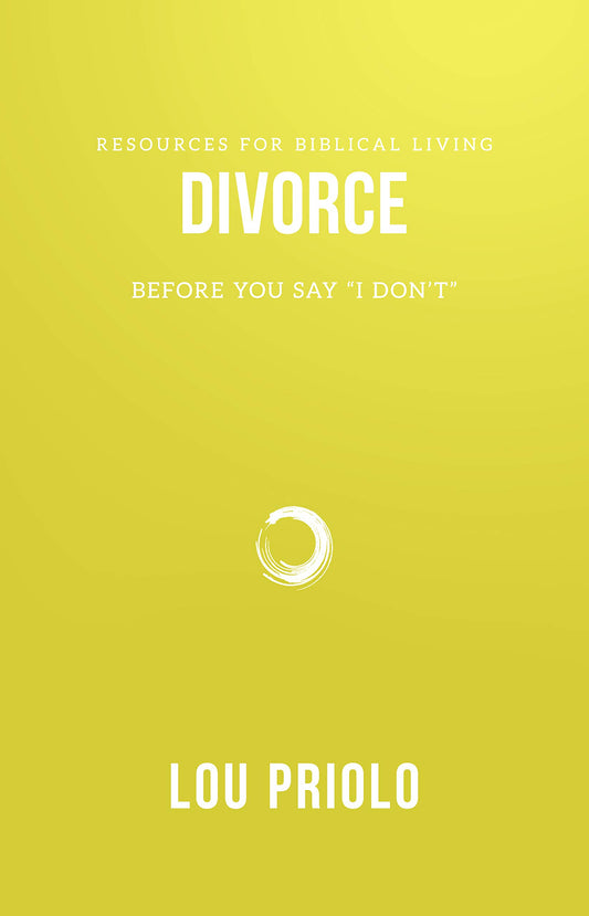 Divorce: Before You Say 'I Don't' (Resources for Biblical Living)