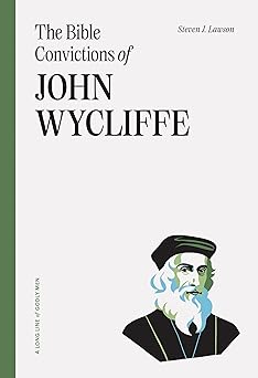 The Bible Convictions of John Wycliffe