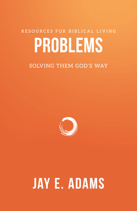 Problems: Solving Them God’s Way