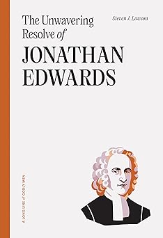 The Unwavering Resolve of Jonathan Edwards