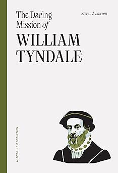 The Daring Mission of William Tyndale