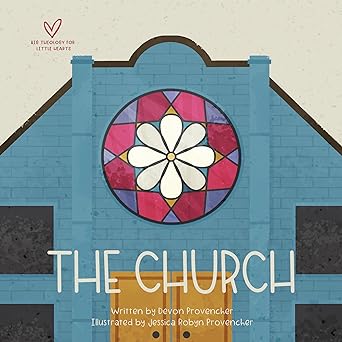 The Church: Big Theology for Little Hearts