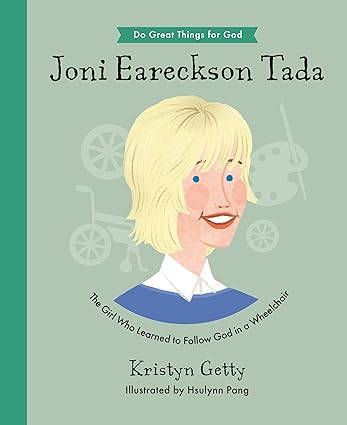 Joni Eareckson Tada: The Girl who Learned to Follow God in a Wheelchair