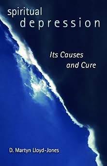 Spiritual Depression: Its Causes and Cure