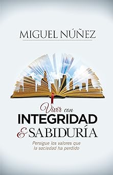 Vivir Con Integridad & Sabiduria