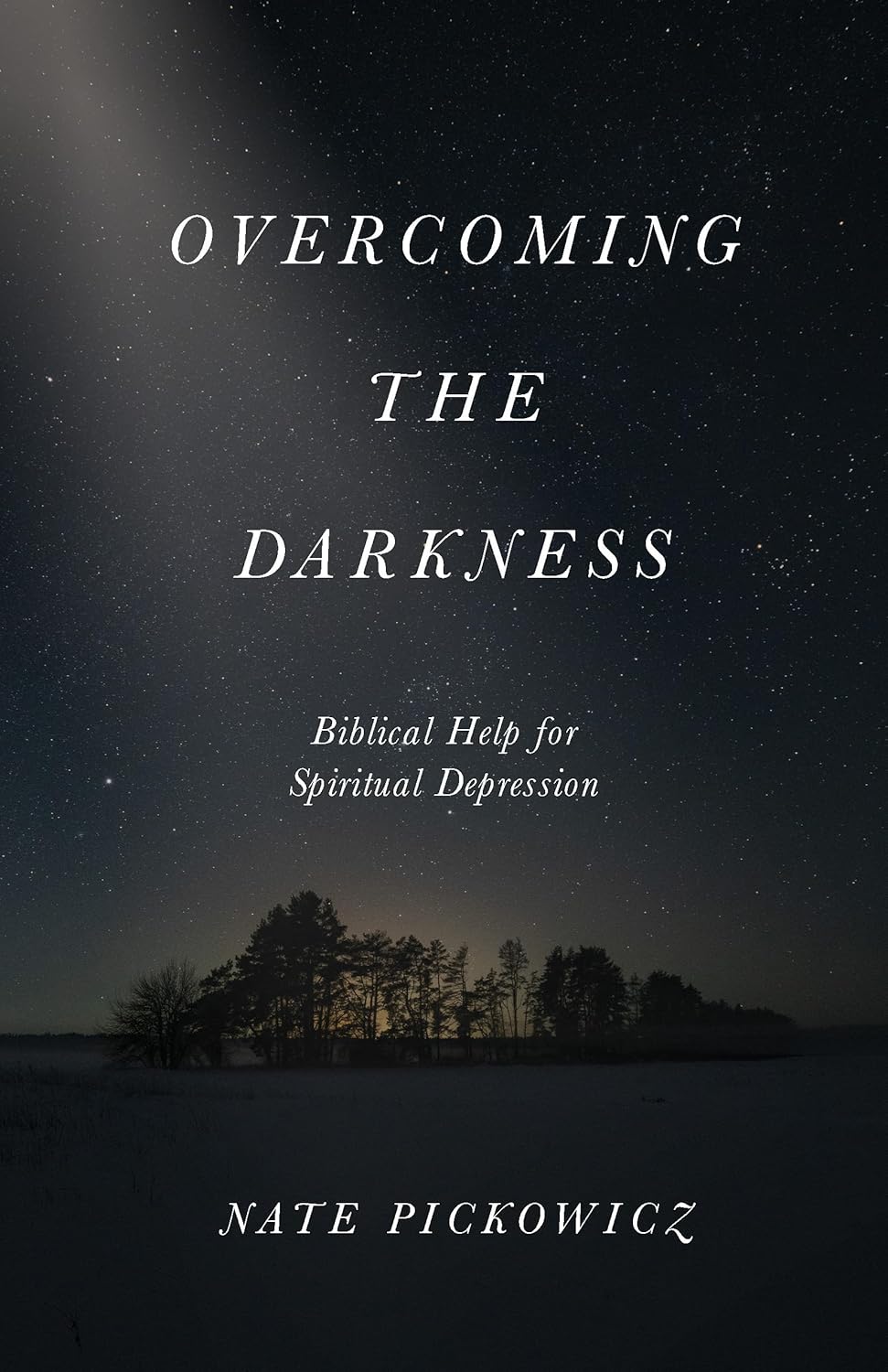 Overcoming the Darkness: Biblical Help for Spiritual Depression